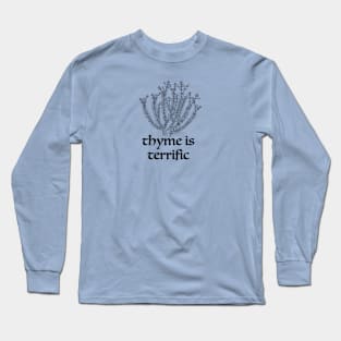 Thyme is Terrific Long Sleeve T-Shirt